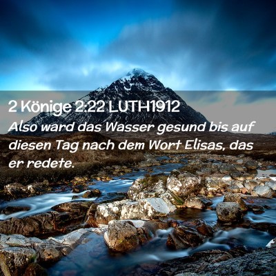 Picture 02 - 2 Könige 2:22 LUTH1912 - Also ward das Wasser gesund bis auf diesen Tag - Bible Verse Picture