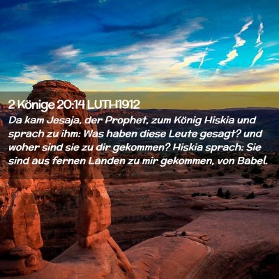 Picture 02 - 2 Könige 20:14 LUTH1912 - Da kam Jesaja, der Prophet, zum König Hiskia und - Bible Verse Picture
