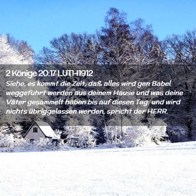 Picture 02 - 2 Könige 20:17 LUTH1912 - Siehe, es kommt die Zeit, daß alles wird gen - Bible Verse Picture