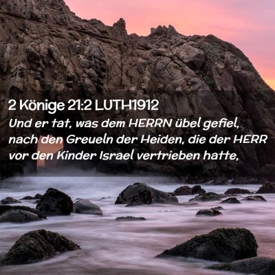 Picture 02 - 2 Könige 21:2 LUTH1912 - Und er tat, was dem HERRN übel gefiel, nach den - Bible Verse Picture