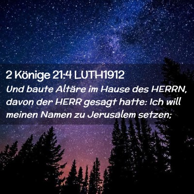 Picture 02 - 2 Könige 21:4 LUTH1912 - Und baute Altäre im Hause des HERRN, davon der - Bible Verse Picture