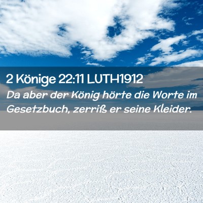 Picture 02 - 2 Könige 22:11 LUTH1912 - Da aber der König hörte die Worte im - Bible Verse Picture