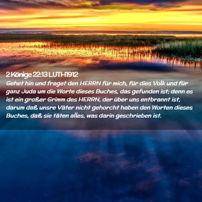 Picture 02 - 2 Könige 22:13 LUTH1912 - Gehet hin und fraget den HERRN für mich, für - Bible Verse Picture