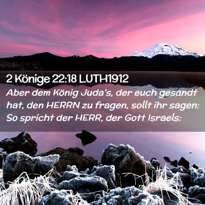 Picture 02 - 2 Könige 22:18 LUTH1912 - Aber dem König Juda's, der euch gesandt hat, den - Bible Verse Picture