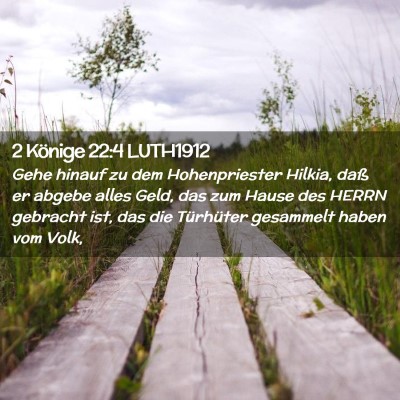 Picture 02 - 2 Könige 22:4 LUTH1912 - Gehe hinauf zu dem Hohenpriester Hilkia, daß er - Bible Verse Picture