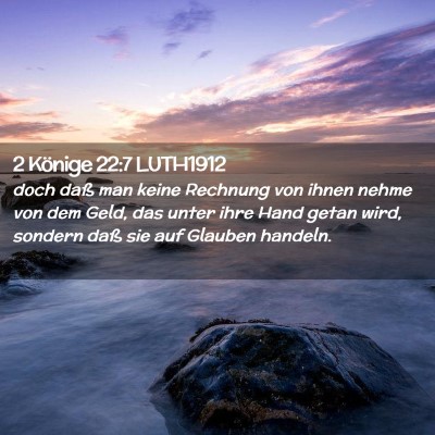 Picture 02 - 2 Könige 22:7 LUTH1912 - doch daß man keine Rechnung von ihnen nehme von - Bible Verse Picture