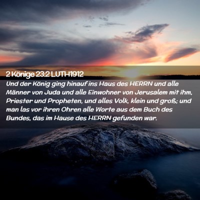 Picture 02 - 2 Könige 23:2 LUTH1912 - Und der König ging hinauf ins Haus des HERRN und - Bible Verse Picture