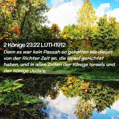 Picture 02 - 2 Könige 23:22 LUTH1912 - Denn es war kein Passah so gehalten wie dieses - Bible Verse Picture