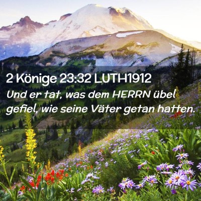 Picture 02 - 2 Könige 23:32 LUTH1912 - Und er tat, was dem HERRN übel gefiel, wie seine - Bible Verse Picture