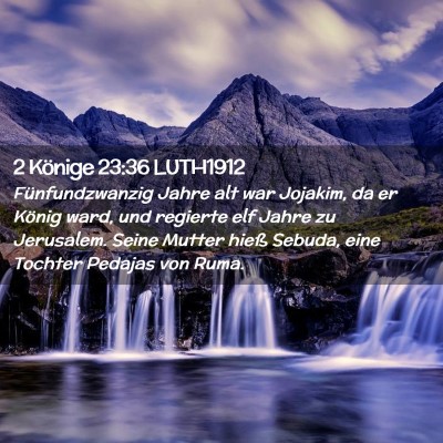 Picture 02 - 2 Könige 23:36 LUTH1912 - Fünfundzwanzig Jahre alt war Jojakim, da er - Bible Verse Picture