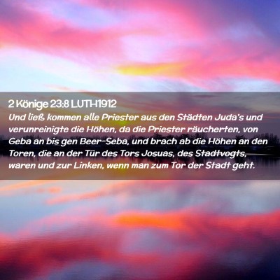 Picture 02 - 2 Könige 23:8 LUTH1912 - Und ließ kommen alle Priester aus den Städten - Bible Verse Picture