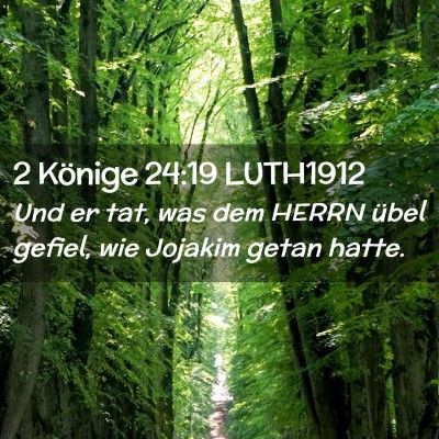 Picture 02 - 2 Könige 24:19 LUTH1912 - Und er tat, was dem HERRN übel gefiel, wie - Bible Verse Picture