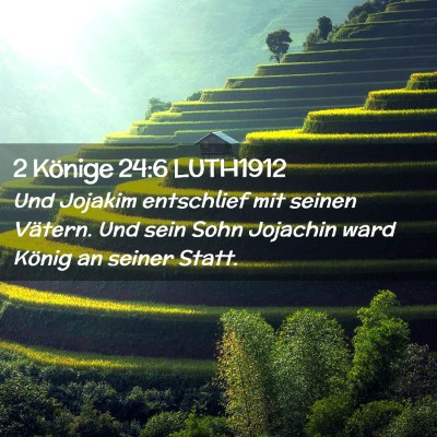 Picture 02 - 2 Könige 24:6 LUTH1912 - Und Jojakim entschlief mit seinen Vätern. Und - Bible Verse Picture