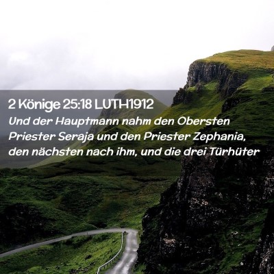 Picture 02 - 2 Könige 25:18 LUTH1912 - Und der Hauptmann nahm den Obersten Priester - Bible Verse Picture