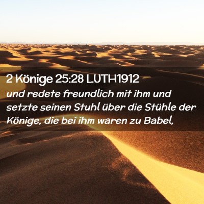 Picture 02 - 2 Könige 25:28 LUTH1912 - und redete freundlich mit ihm und setzte seinen - Bible Verse Picture
