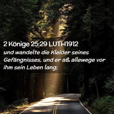 Picture 02 - 2 Könige 25:29 LUTH1912 - und wandelte die Kleider seines Gefängnisses, - Bible Verse Picture