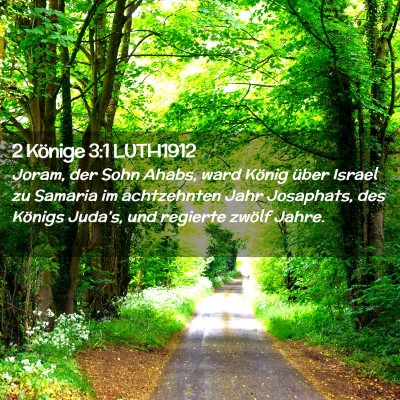 Picture 02 - 2 Könige 3:1 LUTH1912 - Joram, der Sohn Ahabs, ward König über Israel - Bible Verse Picture