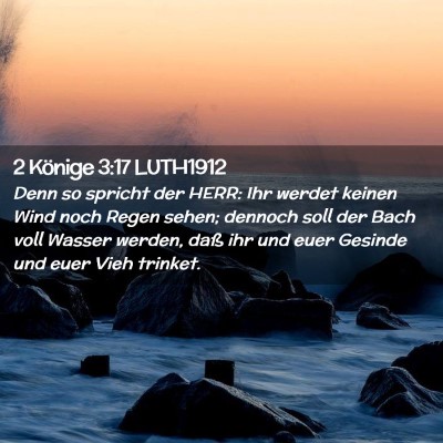 Picture 02 - 2 Könige 3:17 LUTH1912 - Denn so spricht der HERR: Ihr werdet keinen Wind - Bible Verse Picture