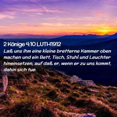 Picture 02 - 2 Könige 4:10 LUTH1912 - Laß uns ihm eine kleine bretterne Kammer oben - Bible Verse Picture