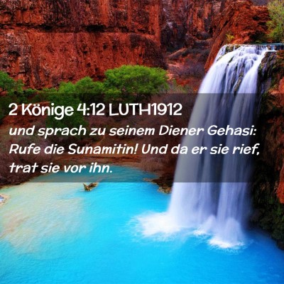 Picture 02 - 2 Könige 4:12 LUTH1912 - und sprach zu seinem Diener Gehasi: Rufe die - Bible Verse Picture