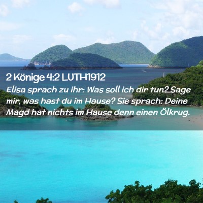 Picture 02 - 2 Könige 4:2 LUTH1912 - Elisa sprach zu ihr: Was soll ich dir tun? Sage - Bible Verse Picture