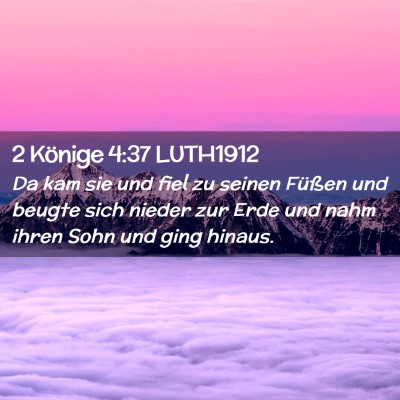 Picture 02 - 2 Könige 4:37 LUTH1912 - Da kam sie und fiel zu seinen Füßen und beugte - Bible Verse Picture
