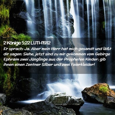 Picture 02 - 2 Könige 5:22 LUTH1912 - Er sprach: Ja. Aber mein Herr hat mich gesandt - Bible Verse Picture