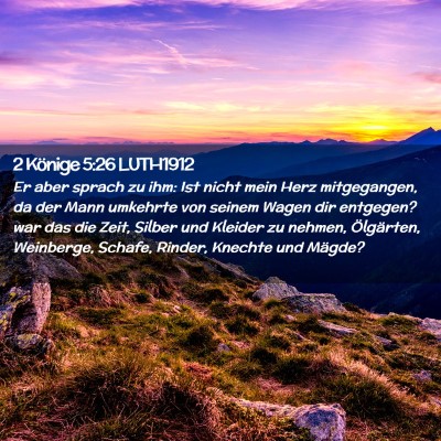 Picture 02 - 2 Könige 5:26 LUTH1912 - Er aber sprach zu ihm: Ist nicht mein Herz - Bible Verse Picture