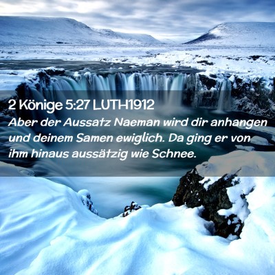 Picture 02 - 2 Könige 5:27 LUTH1912 - Aber der Aussatz Naeman wird dir anhangen und - Bible Verse Picture