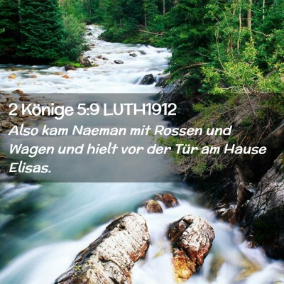 Picture 02 - 2 Könige 5:9 LUTH1912 - Also kam Naeman mit Rossen und Wagen und hielt - Bible Verse Picture