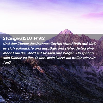 Picture 02 - 2 Könige 6:15 LUTH1912 - Und der Diener des Mannes Gottes stand früh auf, - Bible Verse Picture