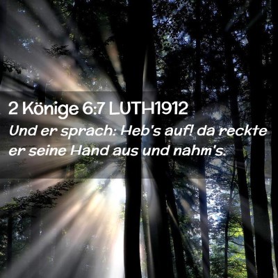 Picture 02 - 2 Könige 6:7 LUTH1912 - Und er sprach: Heb's auf! da reckte er seine Hand - Bible Verse Picture