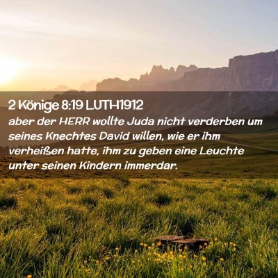 Picture 02 - 2 Könige 8:19 LUTH1912 - aber der HERR wollte Juda nicht verderben um - Bible Verse Picture