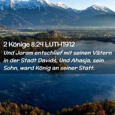 Picture 02 - 2 Könige 8:24 LUTH1912 - Und Joram entschlief mit seinen Vätern in der - Bible Verse Picture