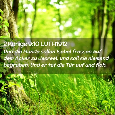 Picture 02 - 2 Könige 9:10 LUTH1912 - Und die Hunde sollen Isebel fressen auf dem Acker - Bible Verse Picture
