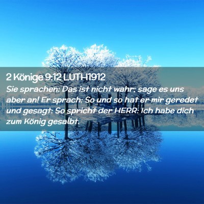 Picture 02 - 2 Könige 9:12 LUTH1912 - Sie sprachen: Das ist nicht wahr; sage es uns - Bible Verse Picture