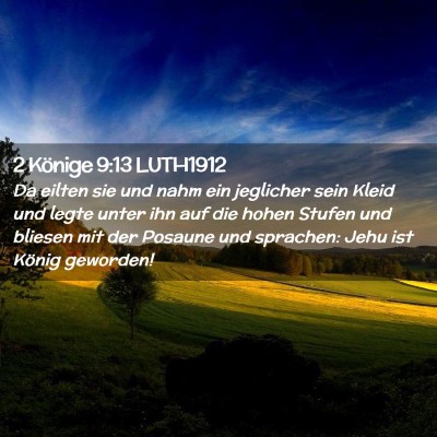 Picture 02 - 2 Könige 9:13 LUTH1912 - Da eilten sie und nahm ein jeglicher sein Kleid - Bible Verse Picture