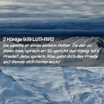 Picture 02 - 2 Könige 9:19 LUTH1912 - Da sandte er einen andern Reiter. Da der zu ihnen - Bible Verse Picture