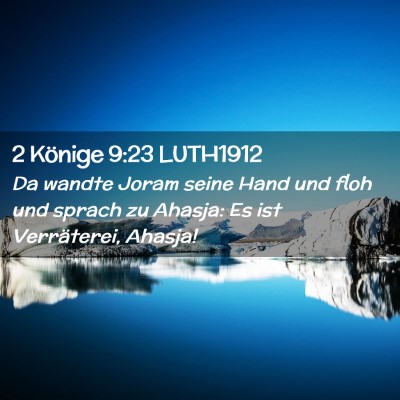 Picture 02 - 2 Könige 9:23 LUTH1912 - Da wandte Joram seine Hand und floh und sprach zu - Bible Verse Picture