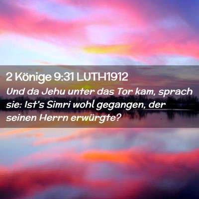Picture 02 - 2 Könige 9:31 LUTH1912 - Und da Jehu unter das Tor kam, sprach sie: Ist's - Bible Verse Picture