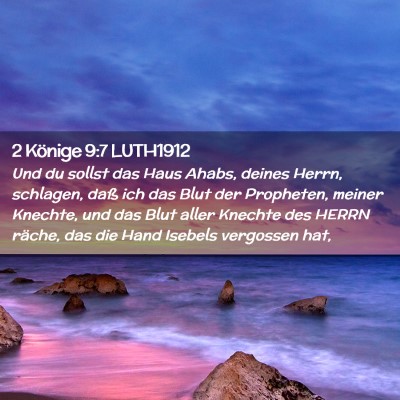 Picture 02 - 2 Könige 9:7 LUTH1912 - Und du sollst das Haus Ahabs, deines Herrn, - Bible Verse Picture