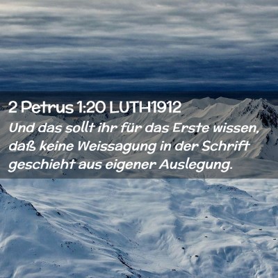 Picture 02 - 2 Petrus 1:20 LUTH1912 - Und das sollt ihr für das Erste wissen, daß - Bible Verse Picture