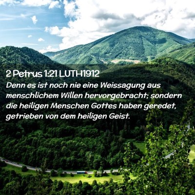 Picture 02 - 2 Petrus 1:21 LUTH1912 - Denn es ist noch nie eine Weissagung aus - Bible Verse Picture