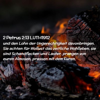 Picture 02 - 2 Petrus 2:13 LUTH1912 - und den Lohn der Ungerechtigkeit davonbringen. - Bible Verse Picture