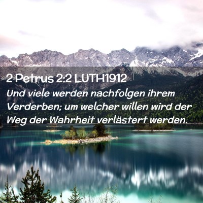 Picture 02 - 2 Petrus 2:2 LUTH1912 - Und viele werden nachfolgen ihrem Verderben; um - Bible Verse Picture