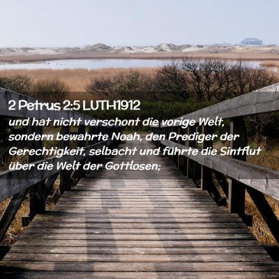 Picture 02 - 2 Petrus 2:5 LUTH1912 - und hat nicht verschont die vorige Welt, sondern - Bible Verse Picture