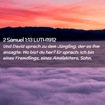 Picture 02 - 2 Samuel 1:13 LUTH1912 - Und David sprach zu dem Jüngling, der es ihm - Bible Verse Picture