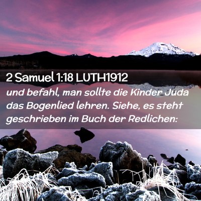 Picture 02 - 2 Samuel 1:18 LUTH1912 - und befahl, man sollte die Kinder Juda das - Bible Verse Picture