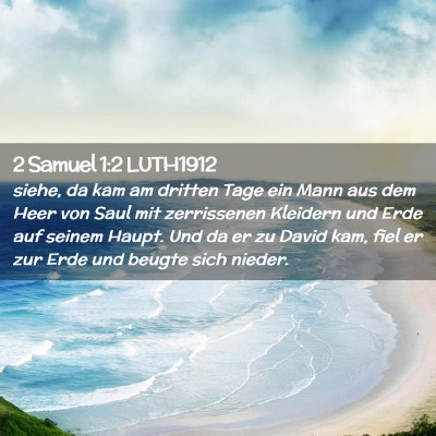 Picture 02 - 2 Samuel 1:2 LUTH1912 - siehe, da kam am dritten Tage ein Mann aus dem - Bible Verse Picture