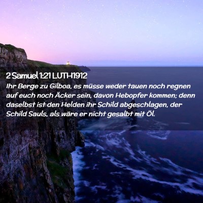 Picture 02 - 2 Samuel 1:21 LUTH1912 - Ihr Berge zu Gilboa, es müsse weder tauen noch - Bible Verse Picture